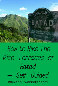 How to hike the rice terraces of Batad, Philippines self guides Keywords: Walking, Banaue, Adventure travel, travelling, travel blogger, walkabout wanderer