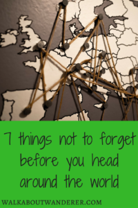 Travel Planning Checklist: 7 Things Not to Forget Before You Travel