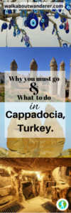 Why you must go and what to do Cappadocia Turkey by Walkabout Wanderer Keywords Travel blogger, Things to do, solo female traveller