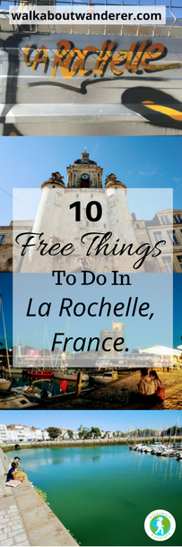 10 free things to do in La Rochelle, France by Walkabout Wanderer Keywords: Tours tourism fench city travel blogger solo female