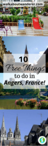 10 free things to do in Angers France by Walkabout Wanderer. Keywords: Loire valley, French, solo female travel, budget blogger