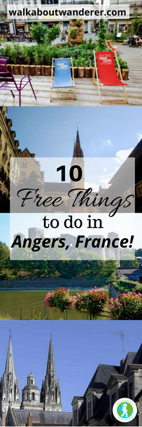 10 free things to do in Angers France by Walkabout Wanderer. Keywords: Loire valley, French, solo female travel, budget blogger 