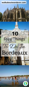 10 Free Things To Do In Bordeaux by Walkabout Wanderer Keywords: France city budget travel blogger Tourist guide Bordeaux