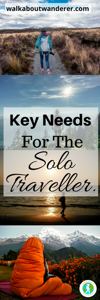 Key needs for the solo traveller by Walkabout Wanderer Keywords: Tips needs solo travel female backpacking comfort solo female travel blogger.