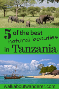 5 of the best Natural Beauties in Tanzania By Walkabout Wanderer natural areas in Tanzania Africa