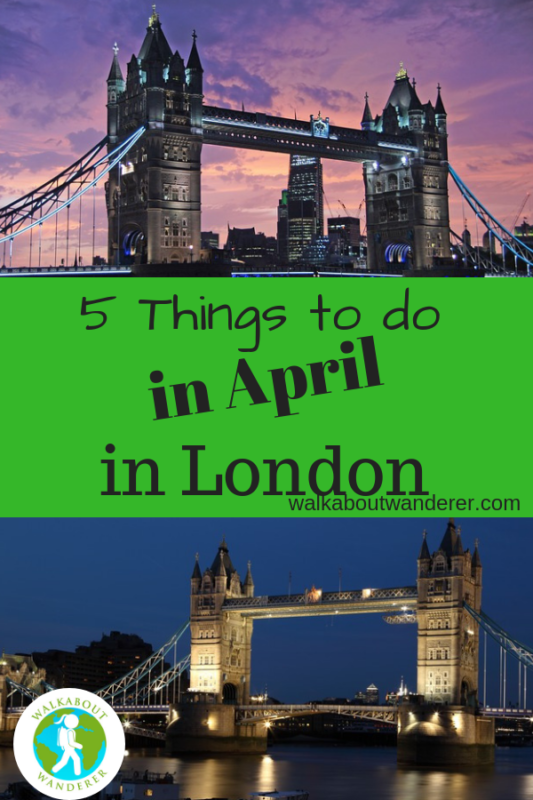 5 things to do in London in April Walkabout Wanderer