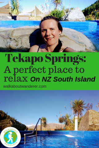 Tekapo Hot Springs: A perfect place to relax on new Zealands South Island By Walkabout Wanderer